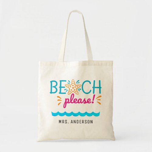 Cute Beach Please Teacher Appreciation Gift Tote Bag