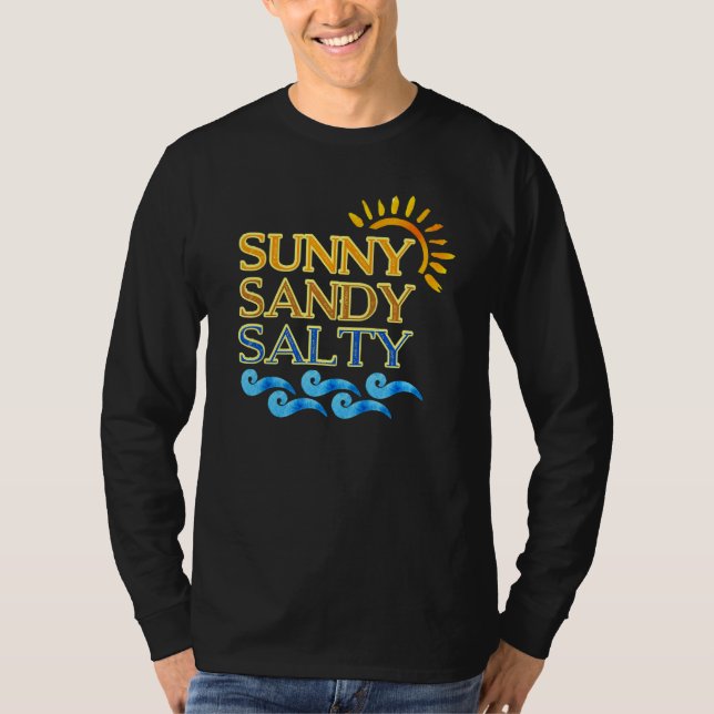 Cute Beach    Sunny Sandy Salty T-Shirt (Front)