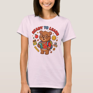 Cute Bear Back to School Learning Classroom Teache T-Shirt