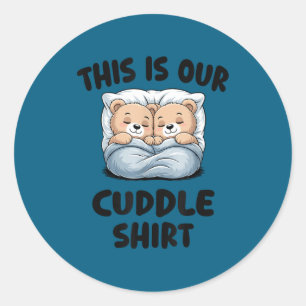 Cute Bear Couple This Is Our Cuddle Classic Round Sticker