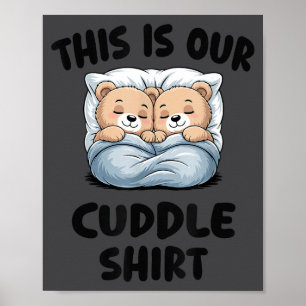 Cute Bear Couple This Is Our Cuddle  Poster