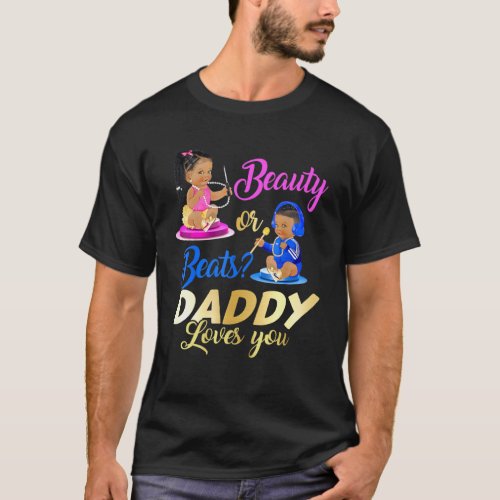Cute Beauty Or Beat Daddy Loves You  Gender Reveal T_Shirt