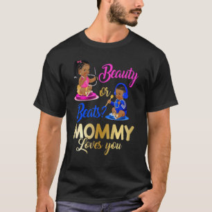 Cute Beauty Or Beat Mommy Loves You Gender Reveal T-Shirt
