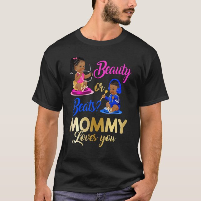 Cute Beauty Or Beat Mommy Loves You  Gender Reveal T-Shirt (Front)