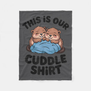 Cute Beaver Couple This Is Our Cuddle Fleece Blanket