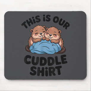Cute Beaver Couple This Is Our Cuddle  Mouse Pad