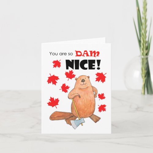 Cute beaver you are so dam nice Canadian thank you Card