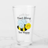 Cute Bee Don't Worry Bee Happy Glass (Back)