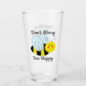 Cute Bee Don't Worry Bee Happy Glass (Front)