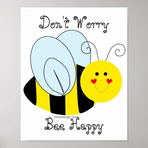 Cute Bee Dont Worry Bee Happy Poster