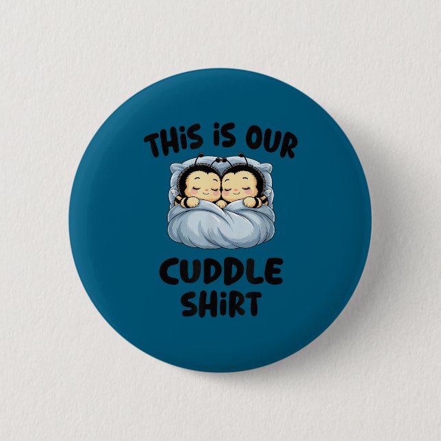Cute Bee Lovers This Is Our Cuddle  Button (Front)