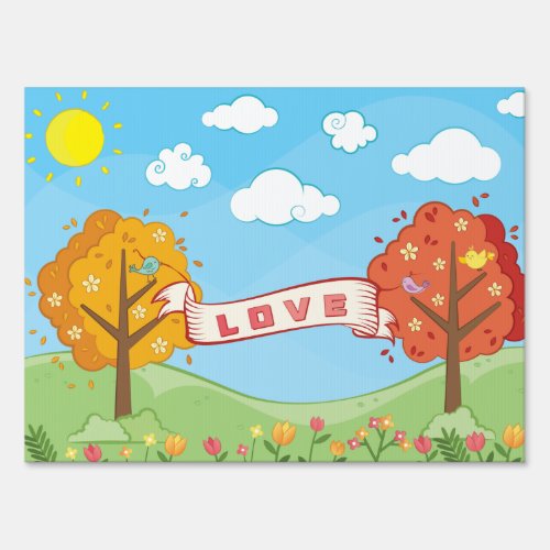 Cute Believe in Love Kindness Trees Flowers Birds Sign