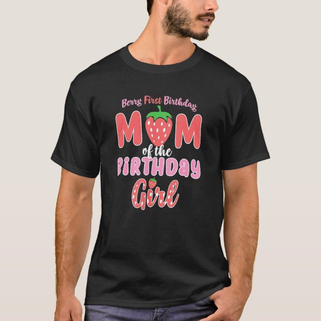 Cute Berry First Birthday Mom Of Birthday Girl 1st T-Shirt (Front)