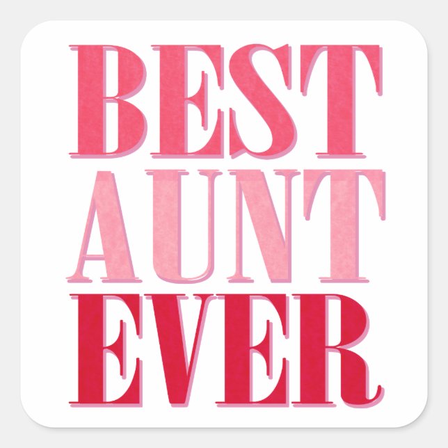 Cute Best Aunt Ever Pink Text Square Sticker (Front)