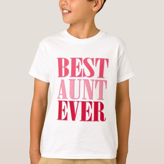 Cute Best Aunt Ever Pink Text T-Shirt (Front)