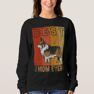 Cute Best Corgi Mom Ever Corgi Mama For Sweatshirt