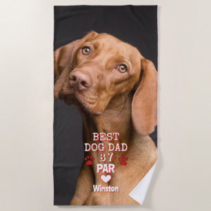Cute Best Dad By Par Dog Photo Beach Towel