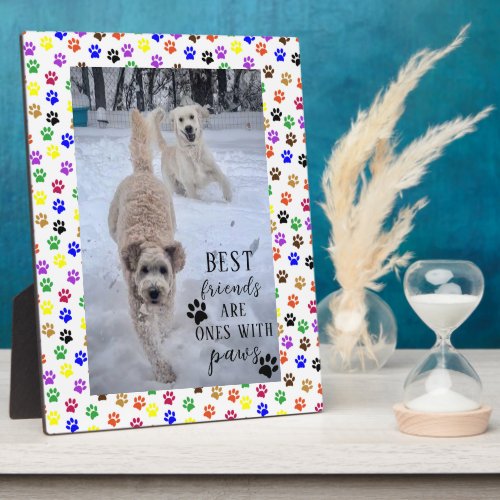 Cute Best Friends Are Ones With Paws Plaque