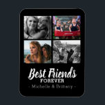 Cute Best Friends Forever Photo Collage Fridge Magnet<br><div class="desc">Cute friendship fridge magnet,  featuring 4 photos of you and your bestie,  with the title "best friends forever",  and your names.</div>