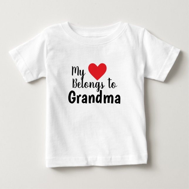 Cute Best Grandma My Heart Belongs to You Baby T-Shirt (Front)