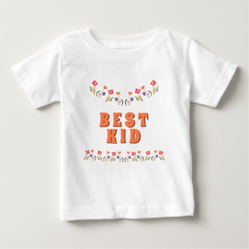 Cute Best Kid Flowers Floral  Baby T-Shirt - Cute Best Kid Flowers Floral Baby T-Shirt. Hand-drawn flowers in beautiful spring colors. Mom and kid with coordinating t-shirts - great for Mother`s day. You can find the best mom t-shirt in the collection below. 