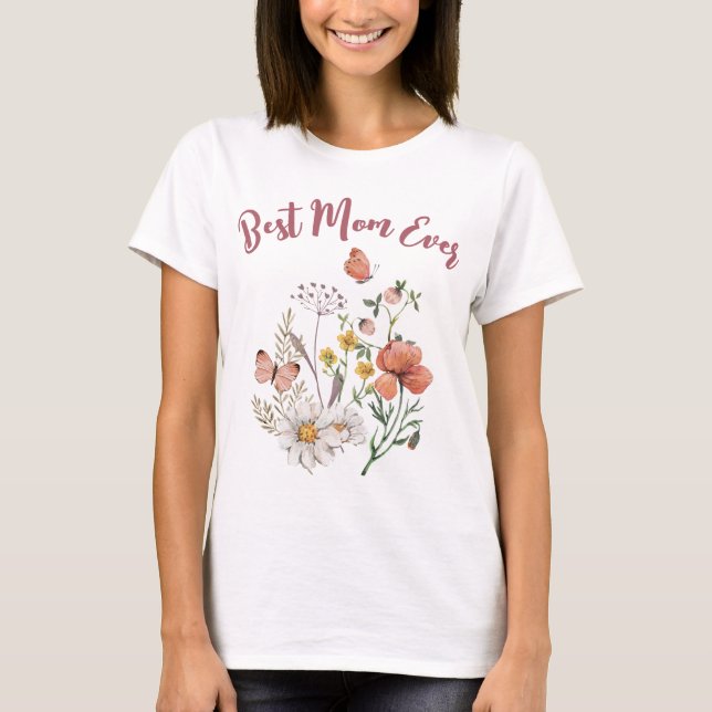Cute Best Mom Ever Botanical Wildflower Flower  T-Shirt (Front)