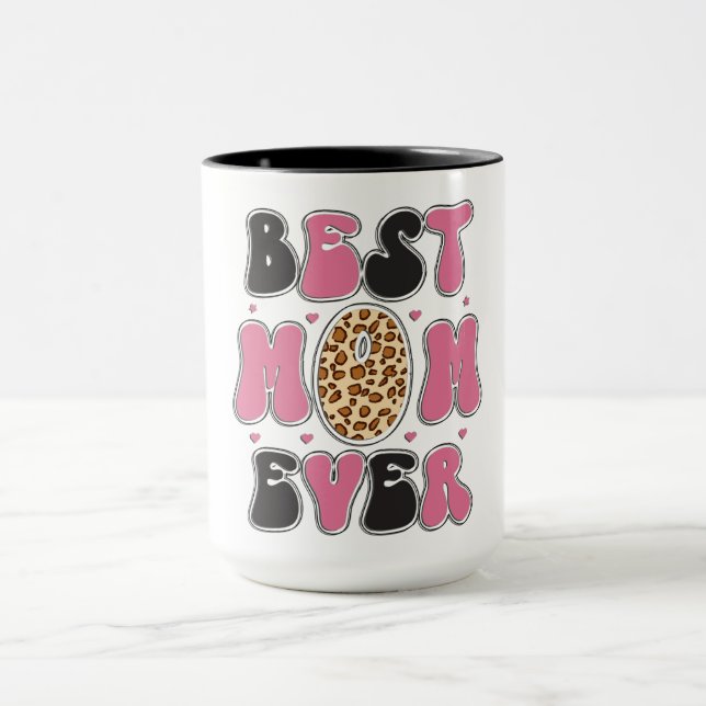 Cute Best Mom Ever Mug (Center)