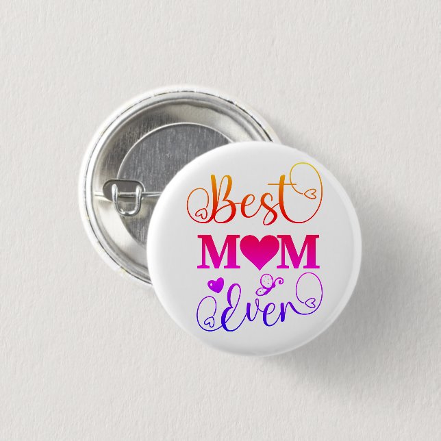 Cute Best Mom Ever Typography Script  Button (Front & Back)