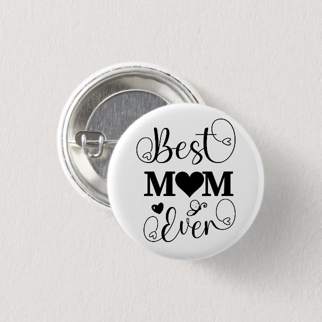 Cute Best Mom Ever Typography Script  Button (Front & Back)
