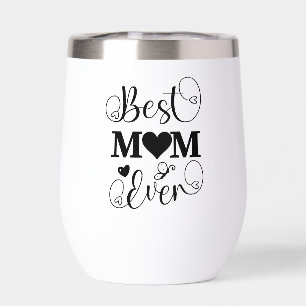 Cute Best Mom Ever Typography Script Cursive Thermal Wine Tumbler