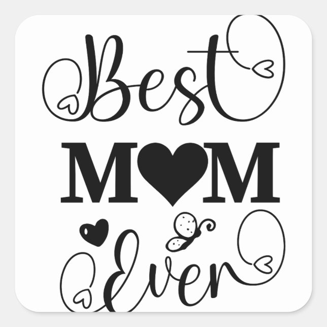 Cute Best Mom Ever Typography Script  Square Sticker (Front)