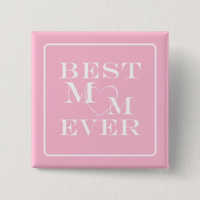 Cute "Best Mom Ever" White Heart on Pastel Pink Button (Front)