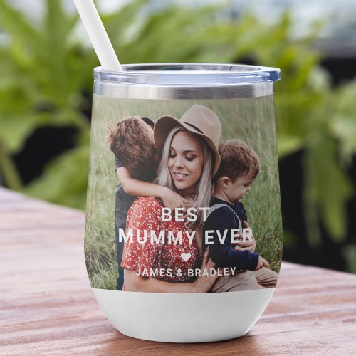 Cute Best Mummy Ever Heart Mothers Day Photo Thermal Wine Tumbler