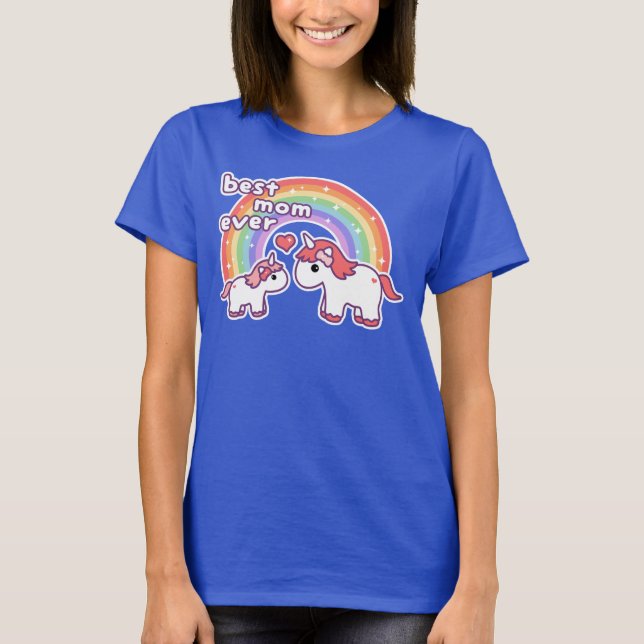 Cute Best Unicorn Mom Ever T-Shirt (Front)