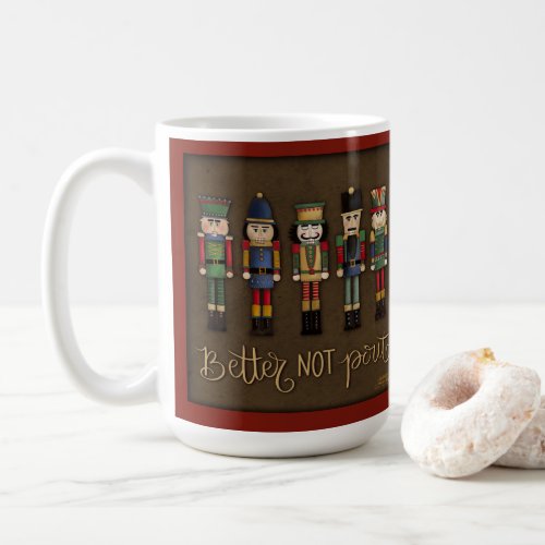 Cute Better Not Pout Nutcrackers Inspirivity Mug