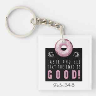 Cute Bible Verse Psalm 34:8 with Pink Doughnut Keychain
