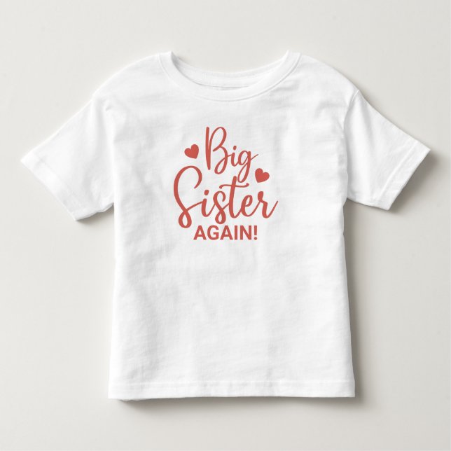 Cute Big Sister Again with Heart Toddler T-shirt (Front)