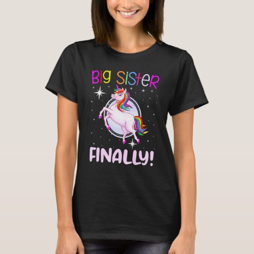 Cute Big Sister Finally Unicorns Becoming A Sister T_Shirt