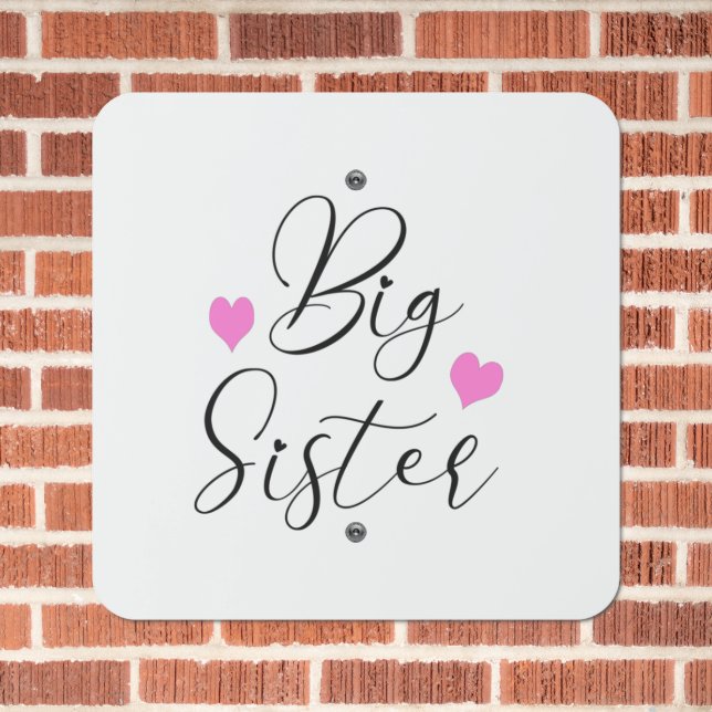 Cute Big Sister    Metal Sign (In Situ(Brick))