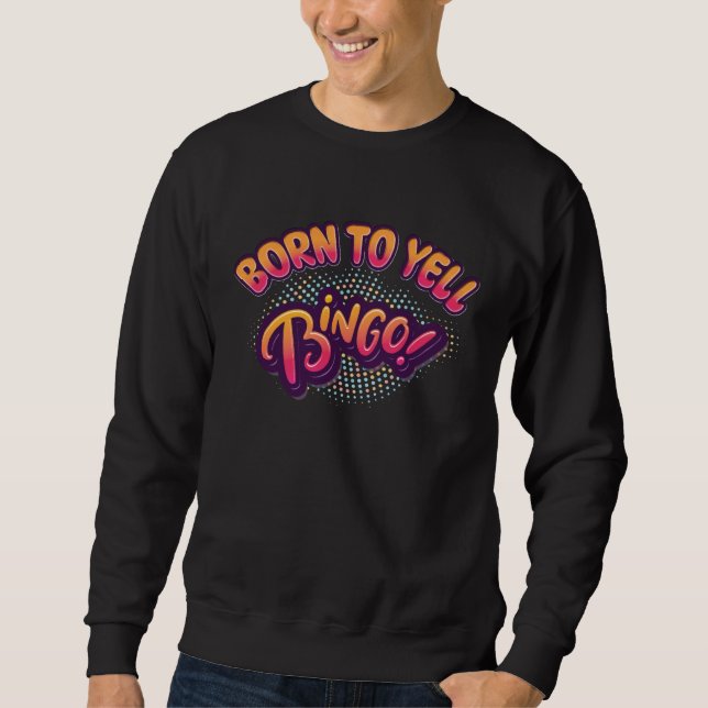 Cute Bingo Design For Casino Game Bingo Lover 4 Sweatshirt (Front)