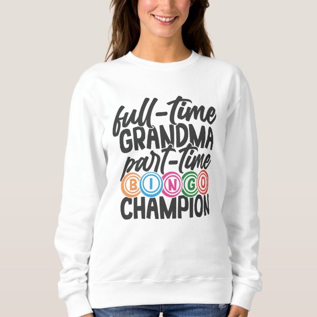 Cute Bingo Grandma word art  Sweatshirt (Front)