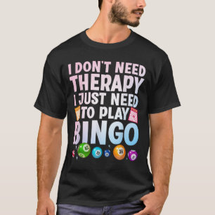 Cute Bingo Novelty For Men Women Bingo Lover Bingo T-Shirt