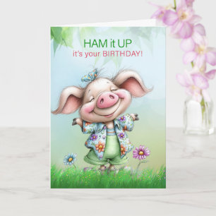 Cute Birthday Little Girl Piggy with Ham it Up Card