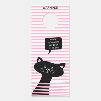 Cute Black Cat - Warning! Do Not Let the Cat Out! Door Hanger