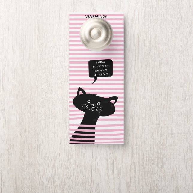 Cute Black Cat - Warning! Do Not Let the Cat Out! Door Hanger (On Knob)