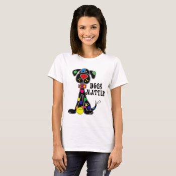 Cute Black Dog Dogs Matter Cartoon T-shirt by Petspower at Zazzle