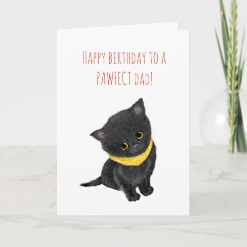 Cute black kitten dad birthday card from the cat