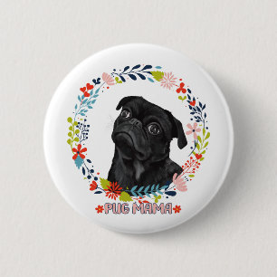 Cute Black Pug - Pug Mama Button