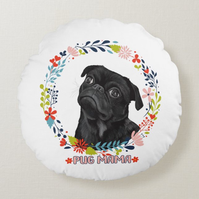 Cute Black Pug - Pug Mama  Round Pillow (Front)
