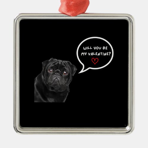 Cute Black Pug Valentines Day  Funny Pug Dog Metal Ornament
